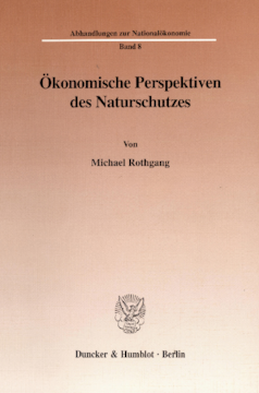 Ökonomische Perspektiven des Naturschutzes Ökonomische Perspektiven des Naturschutzes