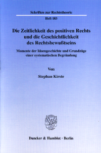 Die Zeitlichkeit des positiven Rechts und die Geschichtlichkeit des Rechtsbewußtseins