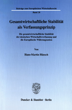 Gesamtwirtschaftliche Stabilität als Verfassungsprinzip Gesamtwirtschaftliche Stabilität als Verfassungsprinzip