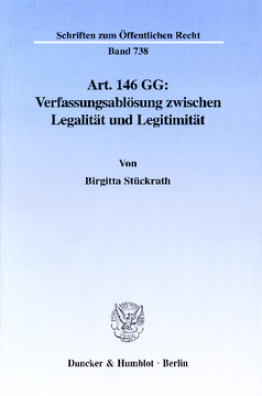 Art. 146 GG: Verfassungsablösung zwischen Legalität und Legitimität
