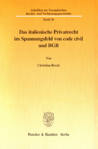 Das italienische Privatrecht im Spannungsfeld von code civil und BGB