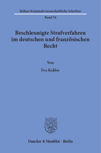 Beschleunigte Strafverfahren im deutschen und französischen Recht