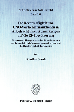 Die Rechtmäßigkeit von UNO-Wirtschaftssanktionen in Anbetracht ihrer Auswirkungen auf die Zivilbevölkerung Die Rechtmäßigkeit von UNO-Wirtschaftssanktionen in Anbetracht ihrer Auswirkungen auf die Zivilbevölkerung