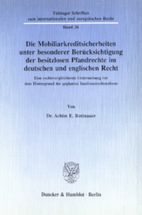 Die Mobiliarkreditsicherheiten unter besonderer Berücksichtigung der besitzlosen Pfandrechte im deutschen und englischen Recht