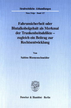 Fahrunsicherheit oder Blutalkoholgehalt als Merkmal der Trunkenheitsdelikte - Fahrunsicherheit oder Blutalkoholgehalt als Merkmal der Trunkenheitsdelikte -