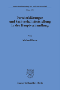 Parteierklärungen und Sachverhaltsfeststellung in der Hauptverhandlung