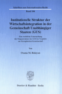 Institutionelle Struktur der Wirtschaftsintegration in der Gemeinschaft Unabhängiger Staaten (GUS)
