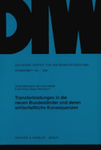 Transferleistungen in die neuen Bundesländer und deren wirtschaftliche Konsequenzen