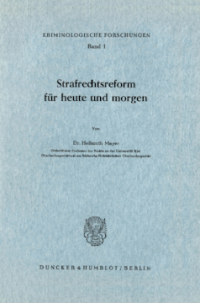 Strafrechtsreform für heute und morgen