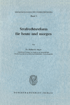Strafrechtsreform für heute und morgen Strafrechtsreform für heute und morgen