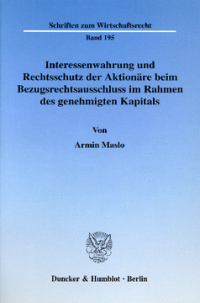 Interessenwahrung und Rechtsschutz der Aktionäre beim Bezugsrechtsausschluss im Rahmen des genehmigten Kapitals