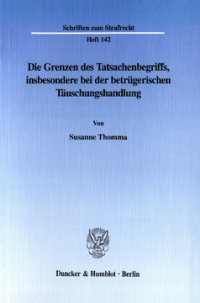 Die Grenzen des Tatsachenbegriffs, insbesondere bei der betrügerischen Täuschungshandlung