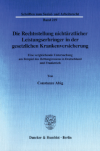 Die Rechtsstellung nichtärztlicher Leistungserbringer in der gesetzlichen Krankenversicherung