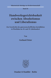 Handwerksgerichtsbarkeit zwischen Absolutismus und Liberalismus