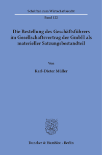 Die Bestellung des Geschäftsführers im Gesellschaftsvertrag der GmbH als materieller Satzungsbestandteil