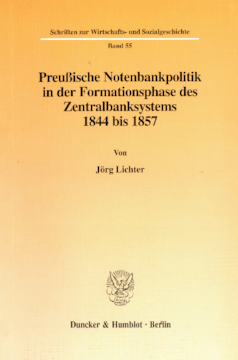 Preußische Notenbankpolitik in der Formationsphase des Zentralbanksystems 1844 bis 1857