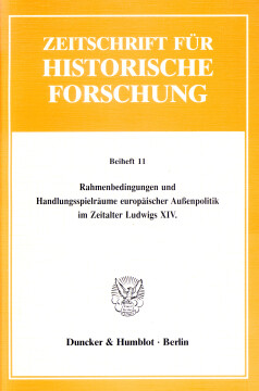 Rahmenbedingungen und Handlungsspielräume europäischer Außenpolitik im Zeitalter Ludwigs XIV Rahmenbedingungen und Handlungsspielräume europäischer Außenpolitik im Zeitalter Ludwigs XIV