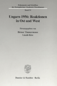 Ungarn 1956: Reaktionen in Ost und West
