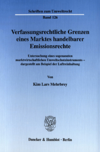 Verfassungsrechtliche Grenzen eines Marktes handelbarer Emissionsrechte