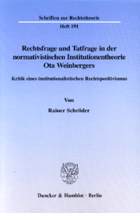 Rechtsfrage und Tatfrage in der normativistischen Institutionentheorie Ota Weinbergers