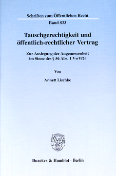 Tauschgerechtigkeit und öffentlich-rechtlicher Vertrag Tauschgerechtigkeit und öffentlich-rechtlicher Vertrag