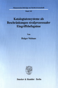 Katalogtatensysteme als Beschränkungen strafprozessualer Eingriffsbefugnisse