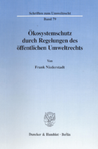 Ökosystemschutz durch Regelungen des öffentlichen Umweltrechts
