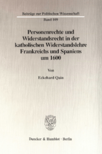 Personenrechte und Widerstandsrecht in der katholischen Widerstandslehre Frankreichs und Spaniens um 1600