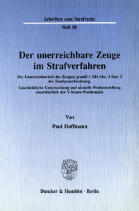 Der unerreichbare Zeuge im Strafverfahren