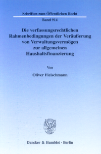 Die verfassungsrechtlichen Rahmenbedingungen der Veräußerung von Verwaltungsvermögen zur allgemeinen Haushaltsfinanzierung
