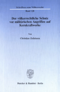 Der völkerrechtliche Schutz vor militärischen Angriffen auf Kernkraftwerke