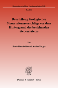 Beurteilung ökologischer Steuerreformvorschläge vor dem Hintergrund des bestehenden Steuersystems