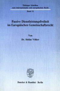 Passive Dienstleistungsfreiheit im Europäischen Gemeinschaftsrecht