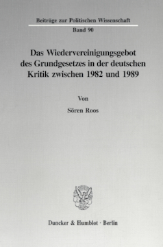 Das Wiedervereinigungsgebot des Grundgesetzes in der deutschen Kritik zwischen 1982 und 1989