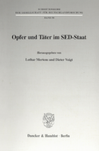 Opfer und Täter im SED-Staat