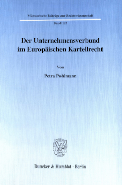 Der Unternehmensverbund im Europäischen Kartellrecht Der Unternehmensverbund im Europäischen Kartellrecht