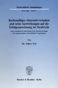 Rechtmäßiges Alternativverhalten und seine Auswirkungen auf die Erfolgszurechnung im Strafrecht