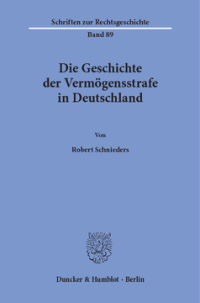 Die Geschichte der Vermögensstrafe in Deutschland