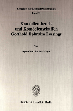 Komödientheorie und Komödienschaffen Gotthold Ephraim Lessings Komödientheorie und Komödienschaffen Gotthold Ephraim Lessings