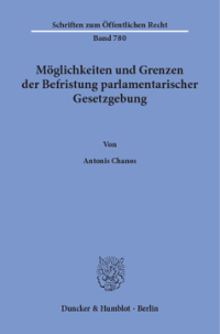 Möglichkeiten und Grenzen der Befristung parlamentarischer Gesetzgebung