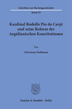 Kardinal Rodolfo Pio da Carpi und seine Reform der Aegidianischen Konstitutionen