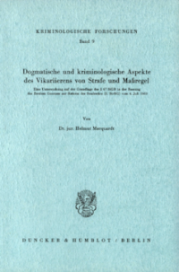 Dogmatische und kriminologische Aspekte des Vikarierens von Strafe und Maßregel
