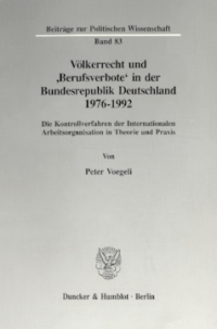 Völkerrecht und 'Berufsverbote' in der Bundesrepublik Deutschland 1976 - 1992