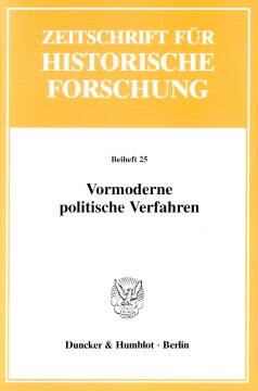 Vormoderne politische Verfahren Vormoderne politische Verfahren