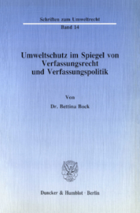Umweltschutz im Spiegel von Verfassungsrecht und Verfassungspolitik