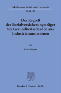 Der Regreß der Sozialversicherungsträger bei Gesundheitsschäden aus Industrieimmissionen