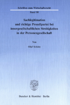 Sachlegitimation und richtige Prozeßpartei bei innergesellschaftlichen Streitigkeiten in der Personengesellschaft Sachlegitimation und richtige Prozeßpartei bei innergesellschaftlichen Streitigkeiten in der Personengesellschaft