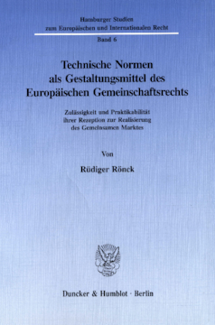 Technische Normen als Gestaltungsmittel des Europäischen Gemeinschaftsrechts