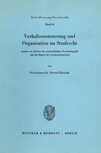 Verhaltenssteuerung und Organisation im Strafrecht