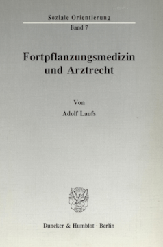 Fortpflanzungsmedizin und Arztrecht Fortpflanzungsmedizin und Arztrecht